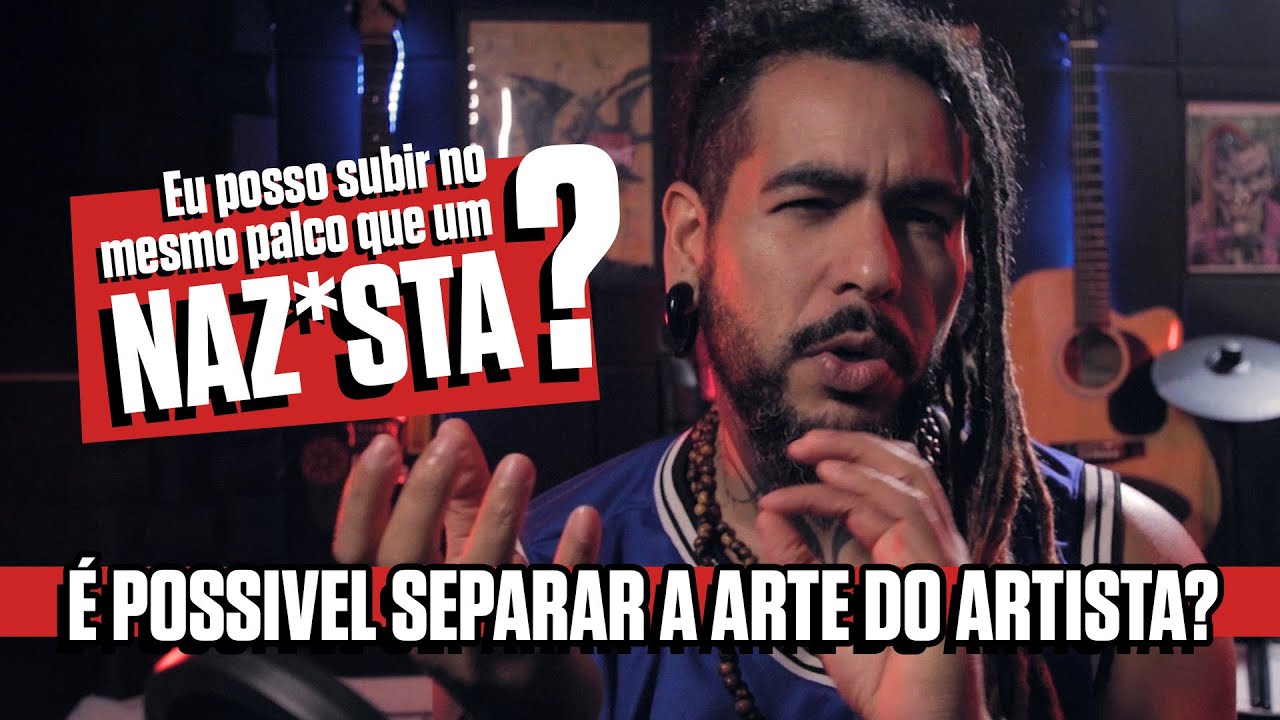 VOCÊ SEPARA A ARTE DO ARTISTA?