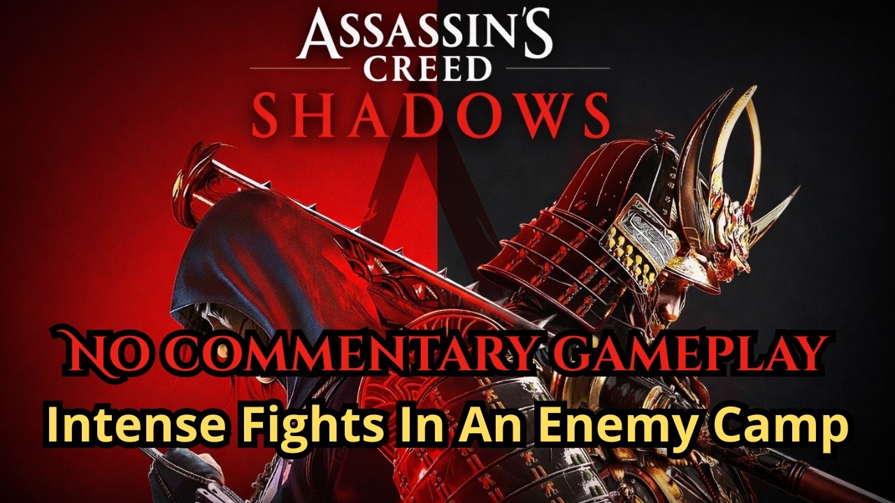 Intense Fights In An Enemy Camp – Assassin’s Creed Shadows (No Commentary)