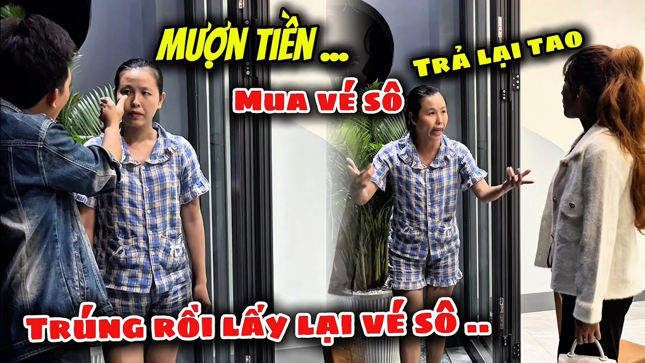 Mượn tiền mua vé số trúng rồi lại đòi lại vé số và cái kết