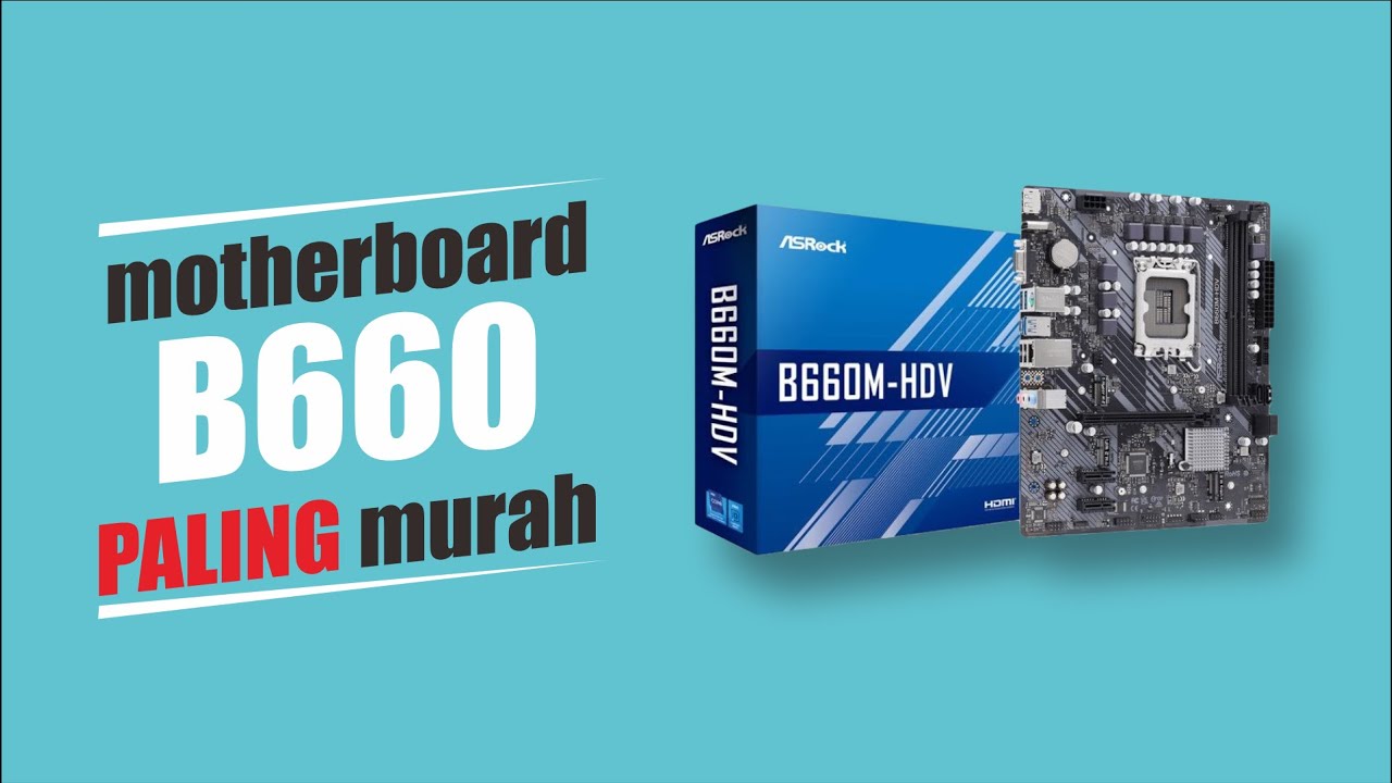 Test singkat ASROCK B660M HDV , motherboard B660 termurah !