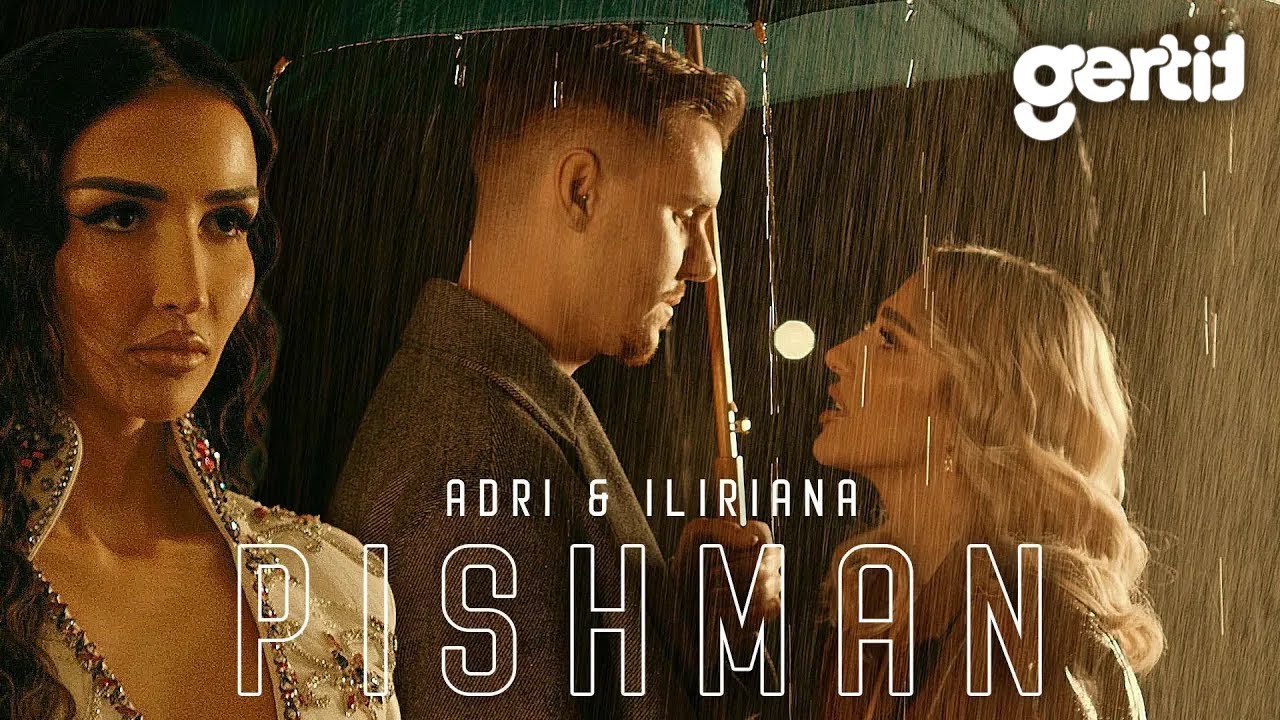 Adri & Iliriana - PISHMAN (Official Music Video)