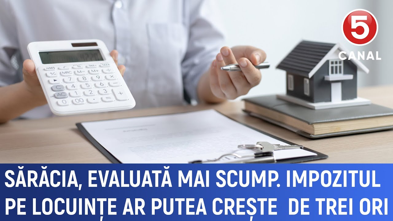 Sărăcia, evaluată mai scump. Impozitul pe locuințe ar putea crește  de trei ori