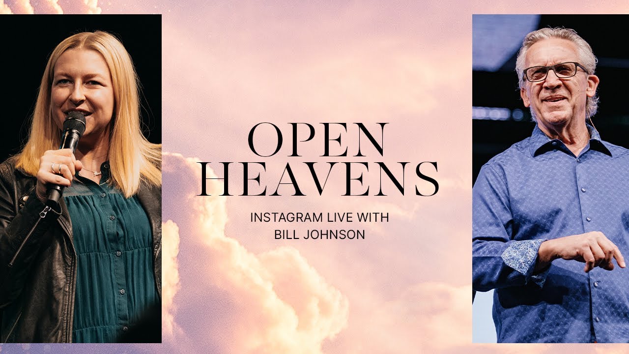 Open Heavens | Instagram Live With Bill Johnson & Libby Gordon | Bethel.TV