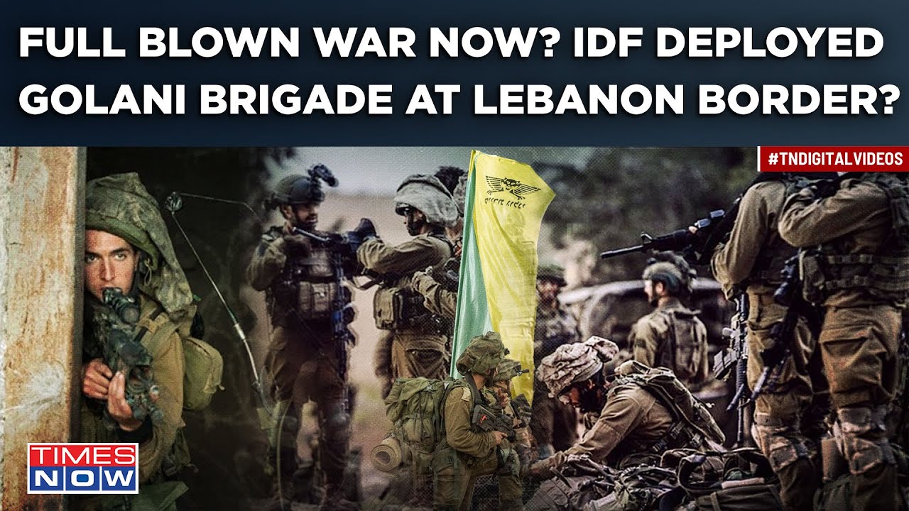 Israel Planning All-Out War Against Hezbollah? IDF Deployed Elite Golani Brigade At Lebanon Border?