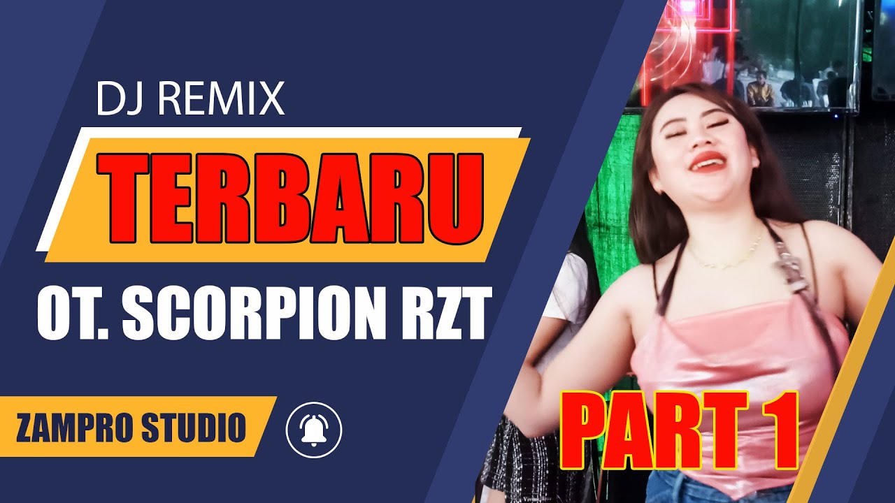 DJ REMIX TERBARU // OT. SCORPION RZT PART 1