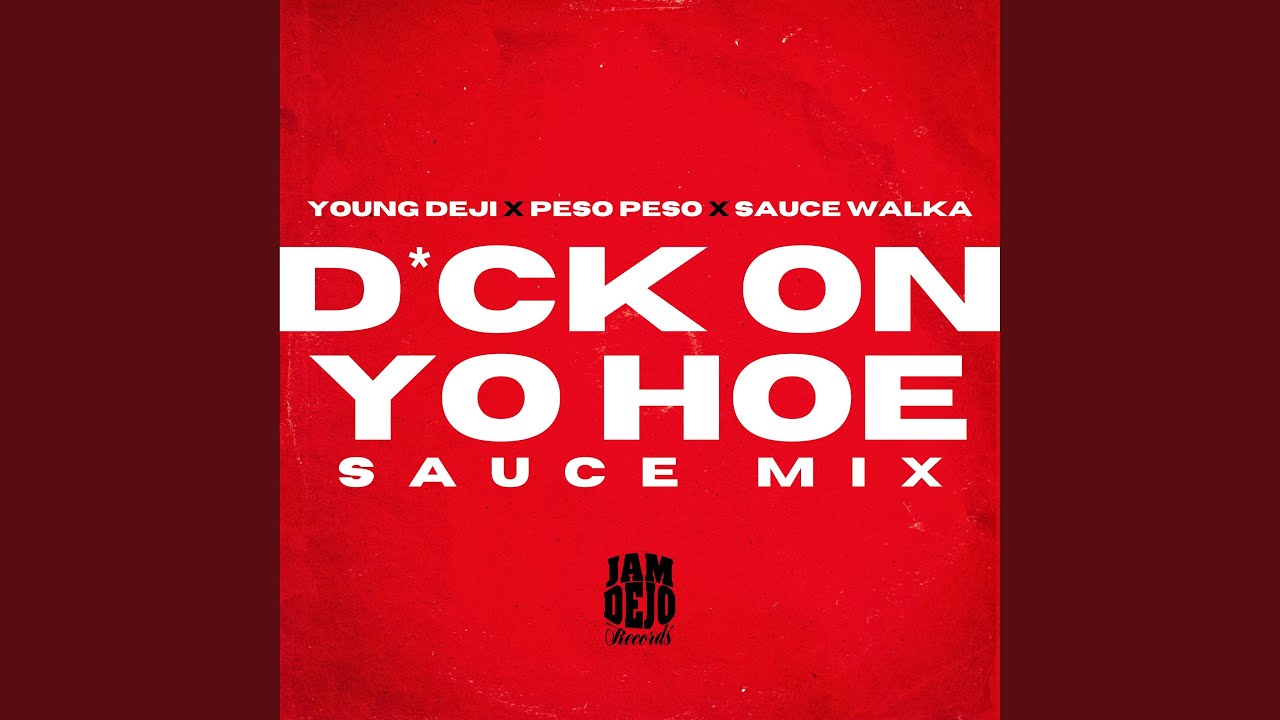 DICK ON YO HOE (feat. Peso peso & Sauce walka) (SAUCE MIX)
