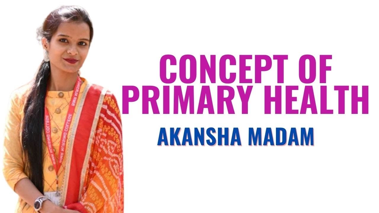 Concept of Primary Health II B Sc 4th Year II Community Health Nursing II