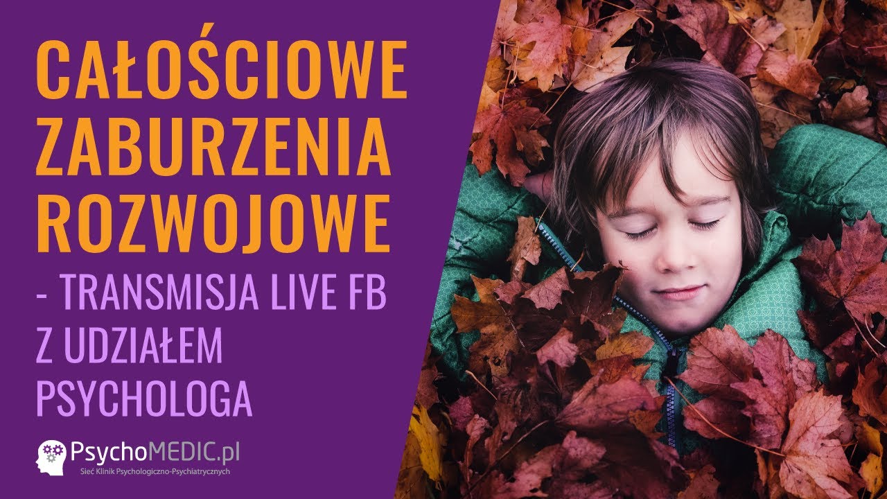 Całościowe zaburzenia rozwojowe  - Live PsychoMedic