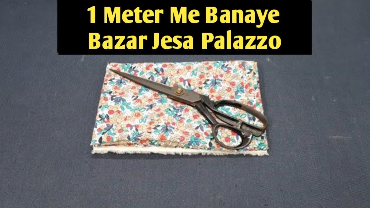 1 Meter Kapde M Banaye Bazar Jesa Palazo