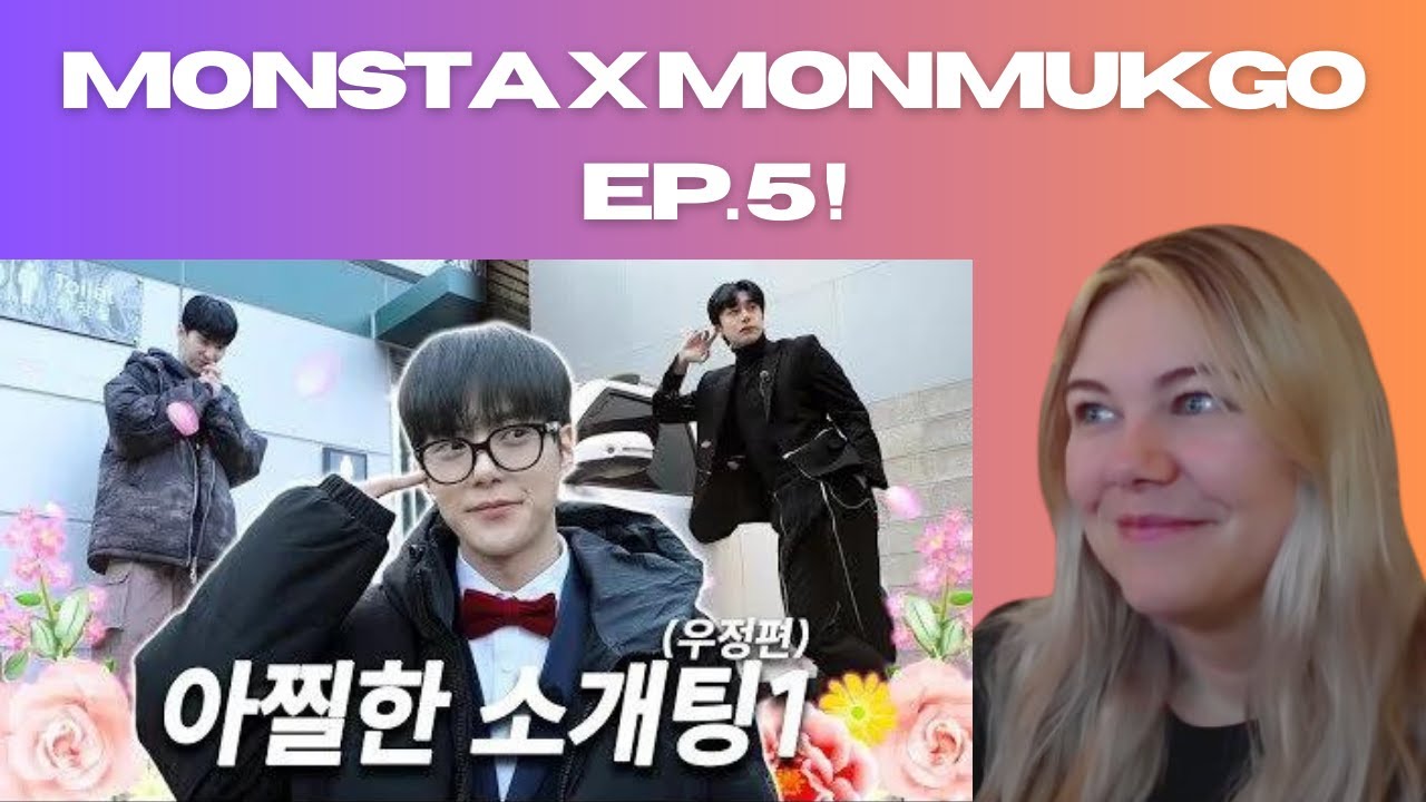 MONSTA X MONMUKGO EP.5 - REACTION!