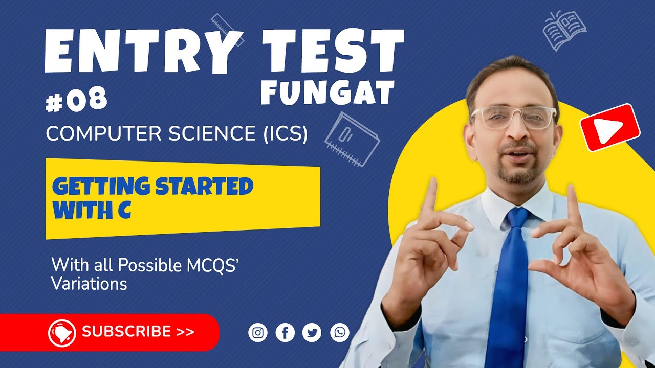 Chapter 8:Getting Started with C | ICS FUNGAT Entry Test MCQs Preparation for FAST, UET, NUST & GIKI