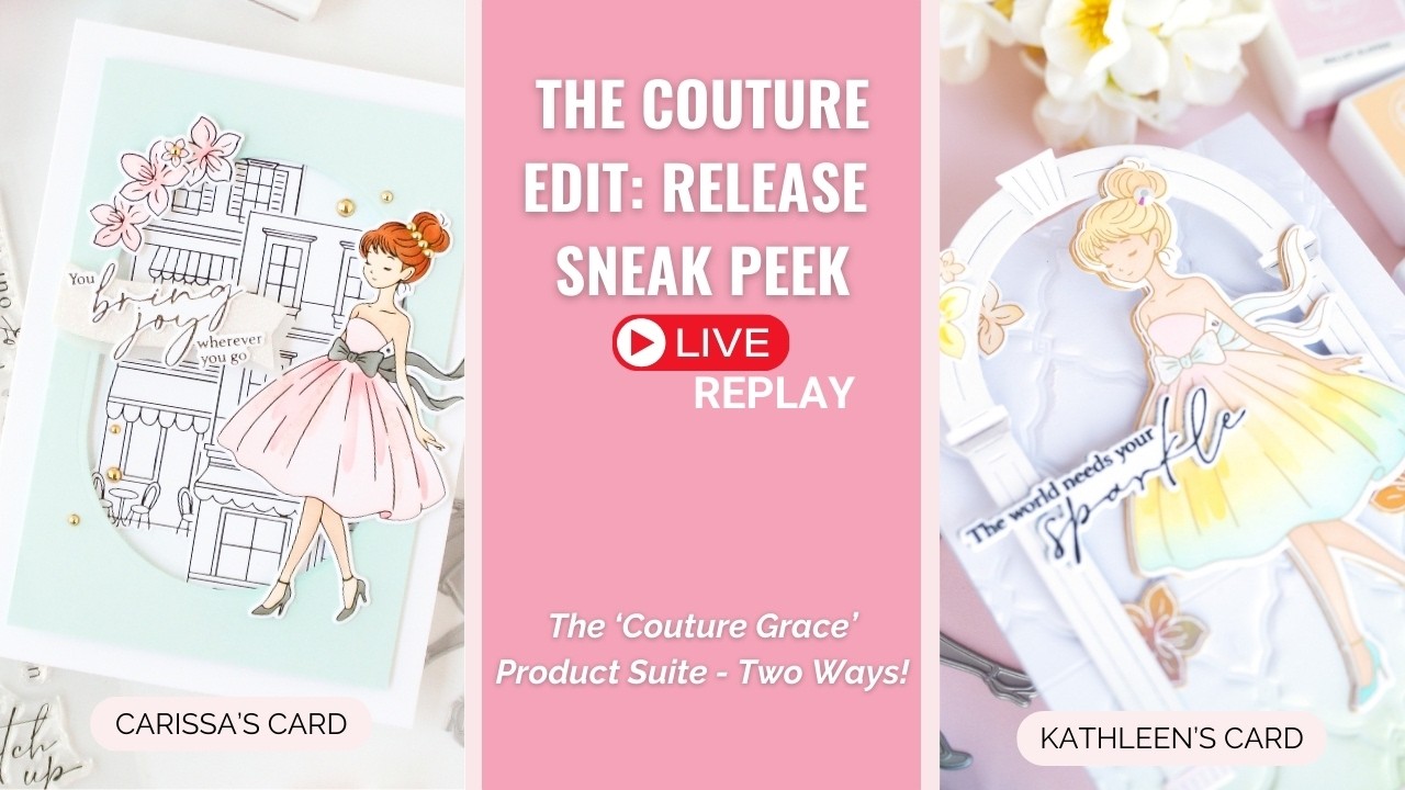 Watch Carissa & Kathleen Reveal The Couture Edit 💖 March Release Sneak Peek LIVE Replay