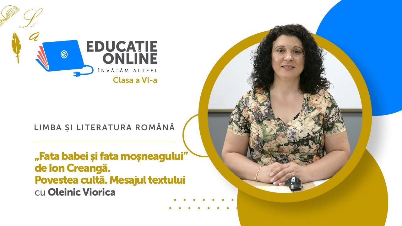 Limba și literatura română, Clasa a VI-a,  „Fata babei și fata moșneagului” de Ion Creangă. Povestea