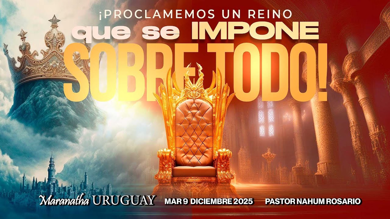 ¡PROCLAMEMOS UN REINO QUE SE IMPONE SOBRE TODO! - Pastor Nahum Rosario - Mar 9 Dic, 2025