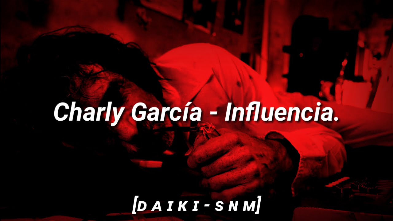 Charly Garc&iacute;a - Influencia (Letra)