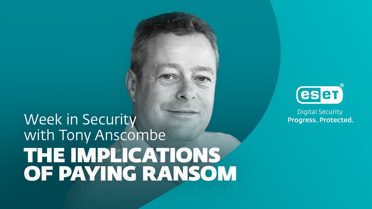 The implications of paying ransom demands &ndash; Week in security with Tony Anscombe