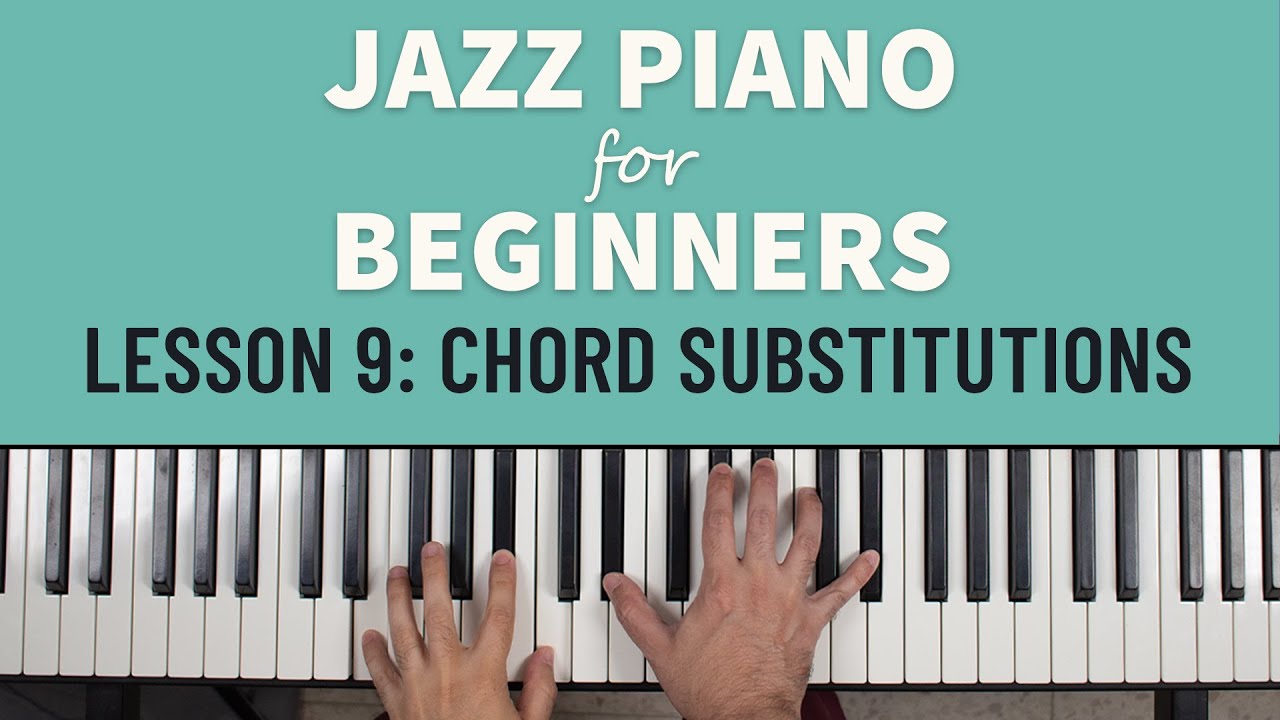 Jazz Piano for Beginners: Chord Substitutions (Lesson 9)