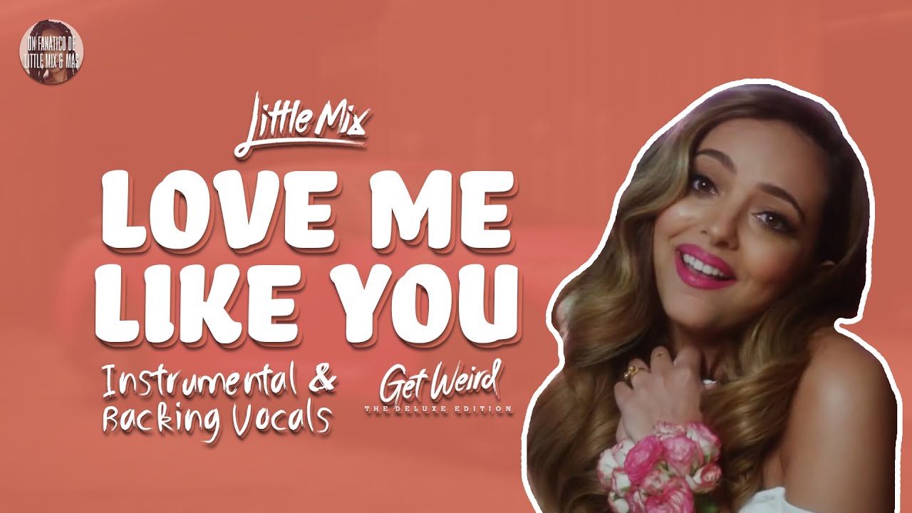 Little Mix - Love Me Like You ~ Instrumental & Backing Vocals
