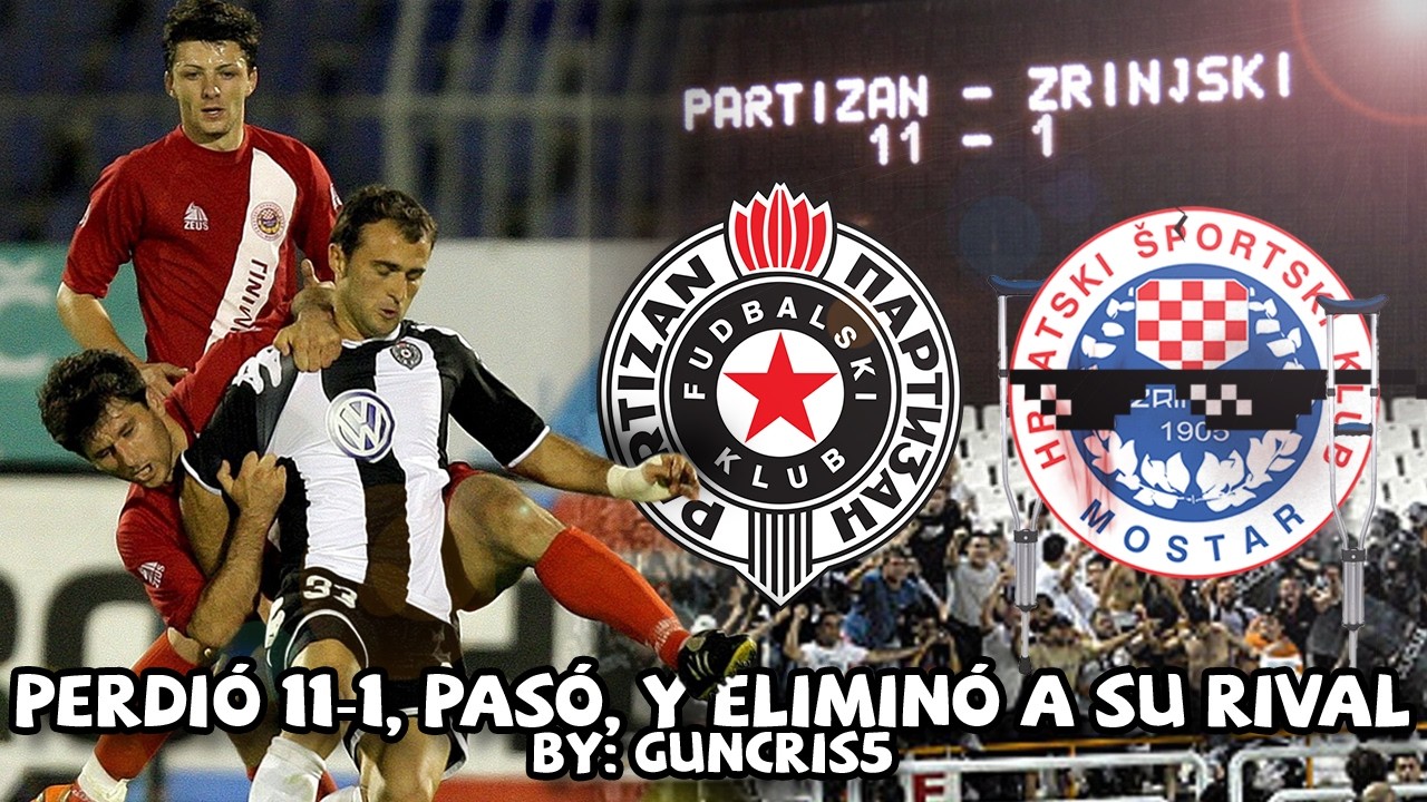 El equipo que PERDIÓ POR 11 GOLES y aún así PASÓ DE RONDA | Zrinjski Mostar vs Partizan, 2007