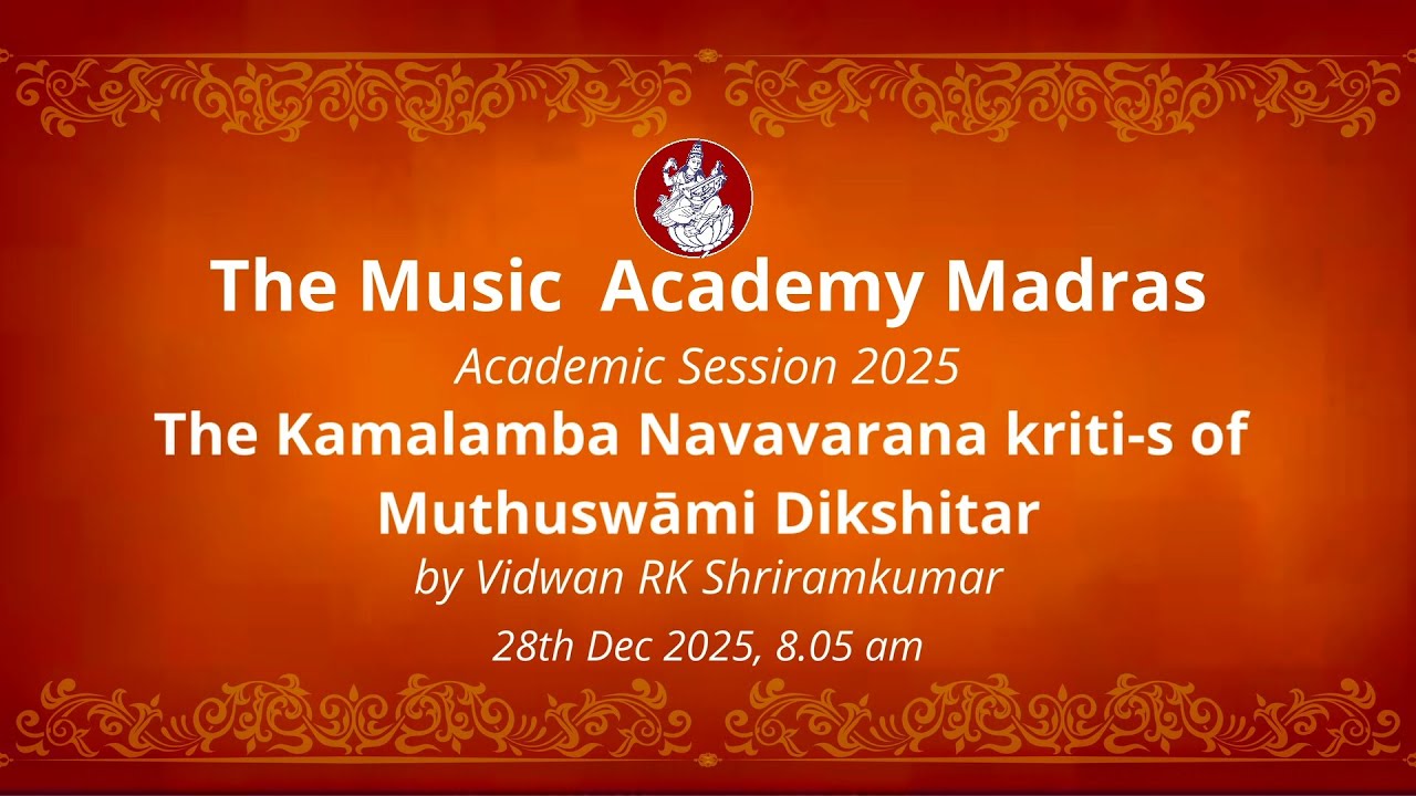 LecDem 24 Academic Session 2025 by Vidwan RK Shriramkumar at The Music Academy Madras