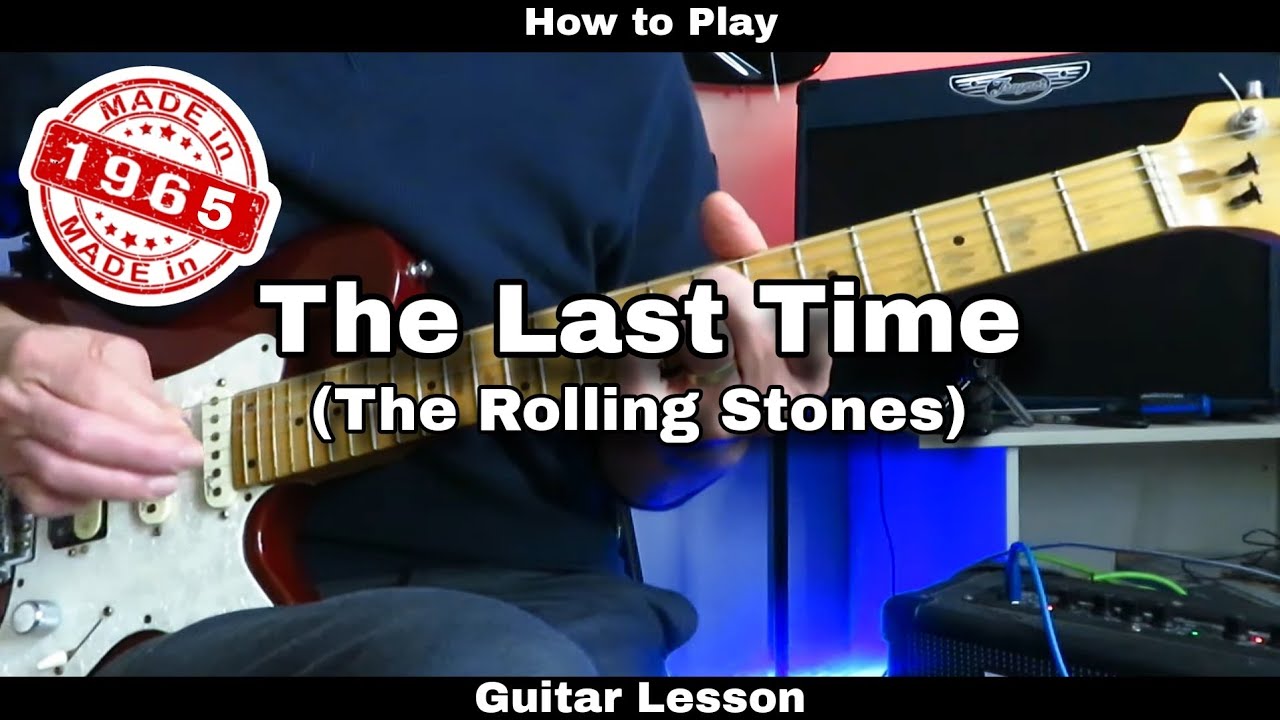 1965 - THE LAST TIME - The Rolling Stones.  Guitar Lesson / Tutorial.