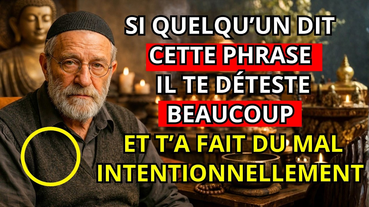 Si Quelqu’un Dit Cette Phrase — Il Te Déteste Beaucoup Et T’a Blessé Intentionnellement | Sagesse