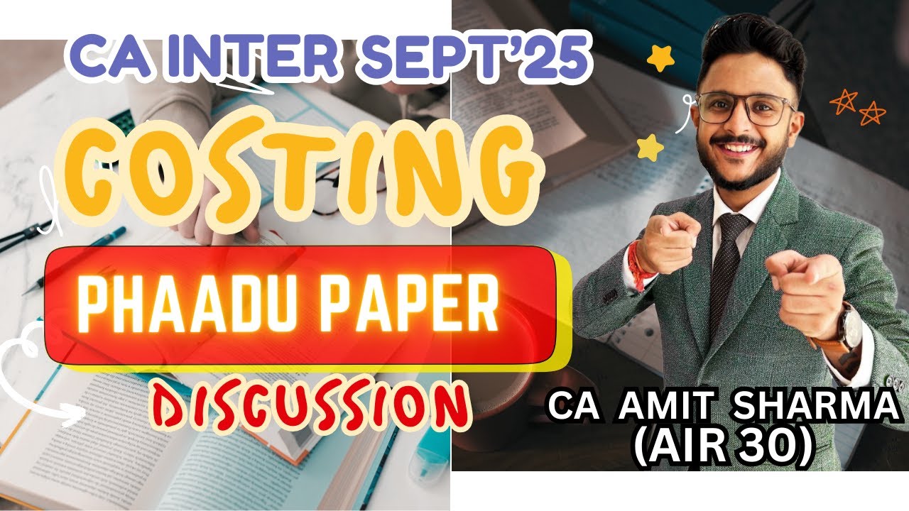 COSTING EXAM PAPER ANALYSIS & MCQ SOLUTIONS IN DETAIL I CA INTER SEPT 25 I CA AMIT SHARMA(AIR 30)