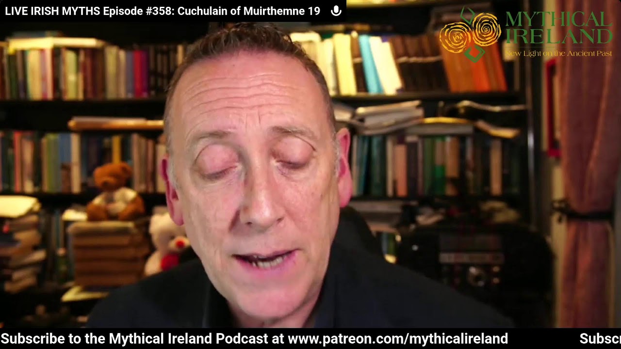 LIVE IRISH MYTHS Episode #358: Cuchulain of Muirthemne 19