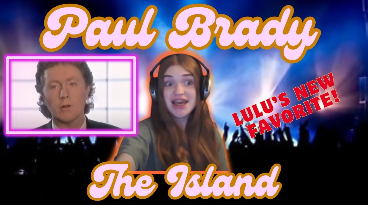 First Time Hearing | Paul Brady | The Island | Solo Lulu Reaction
