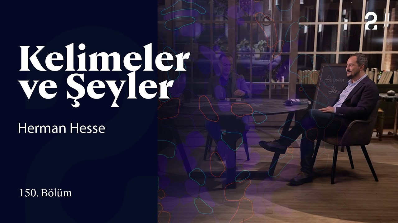 Yazar Herman Hesse | Kelimeler ve Şeyler | 150. Bölüm @trt2