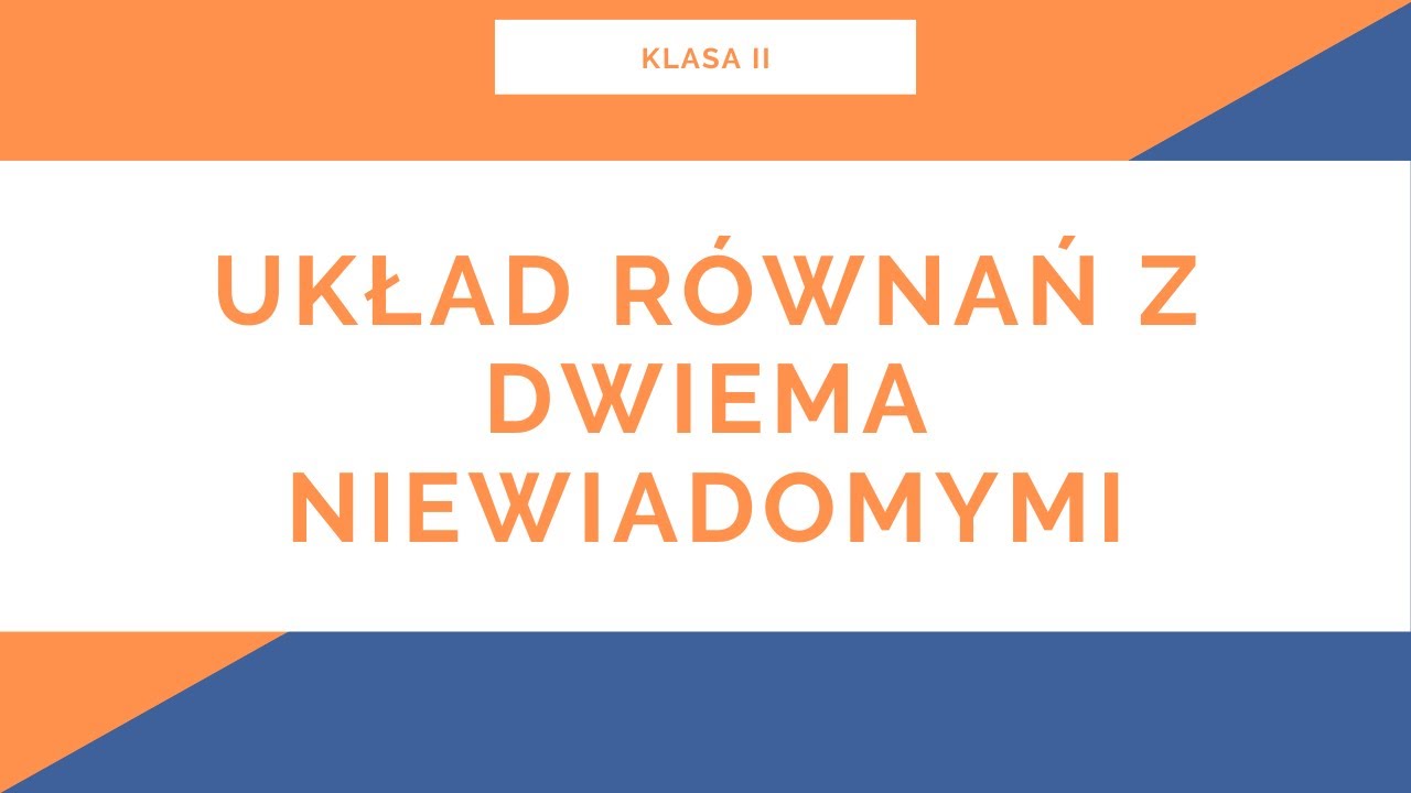 Liceum. Klasa II. Funkcja liniowa. Układ równań z dwiema niewiadomymi