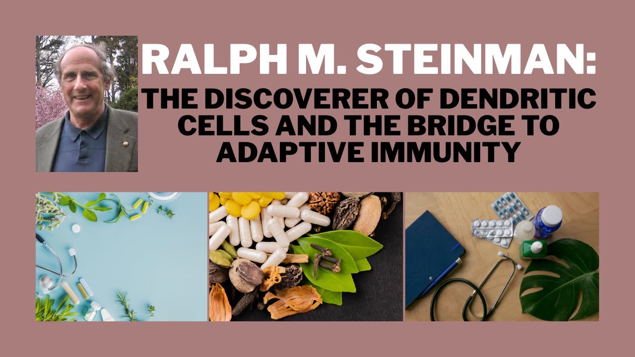 Ralph M. Steinman: The Discoverer of Dendritic Cells and the Bridge to Adaptive Immunity
