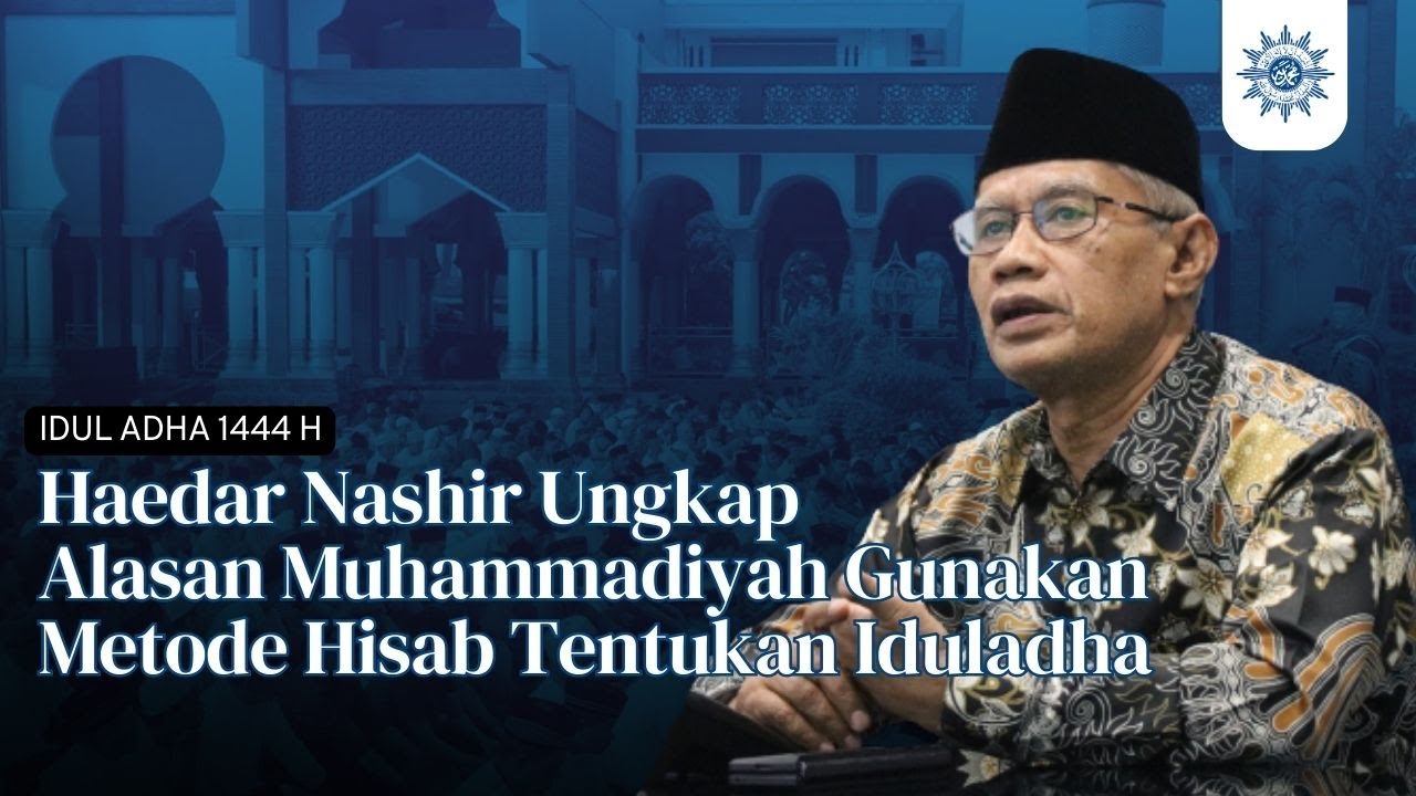 Haedar Nashir Ungkap Tiga Alasan Muhammadiyah Gunakan Metode Hisab Tentukan Iduladha