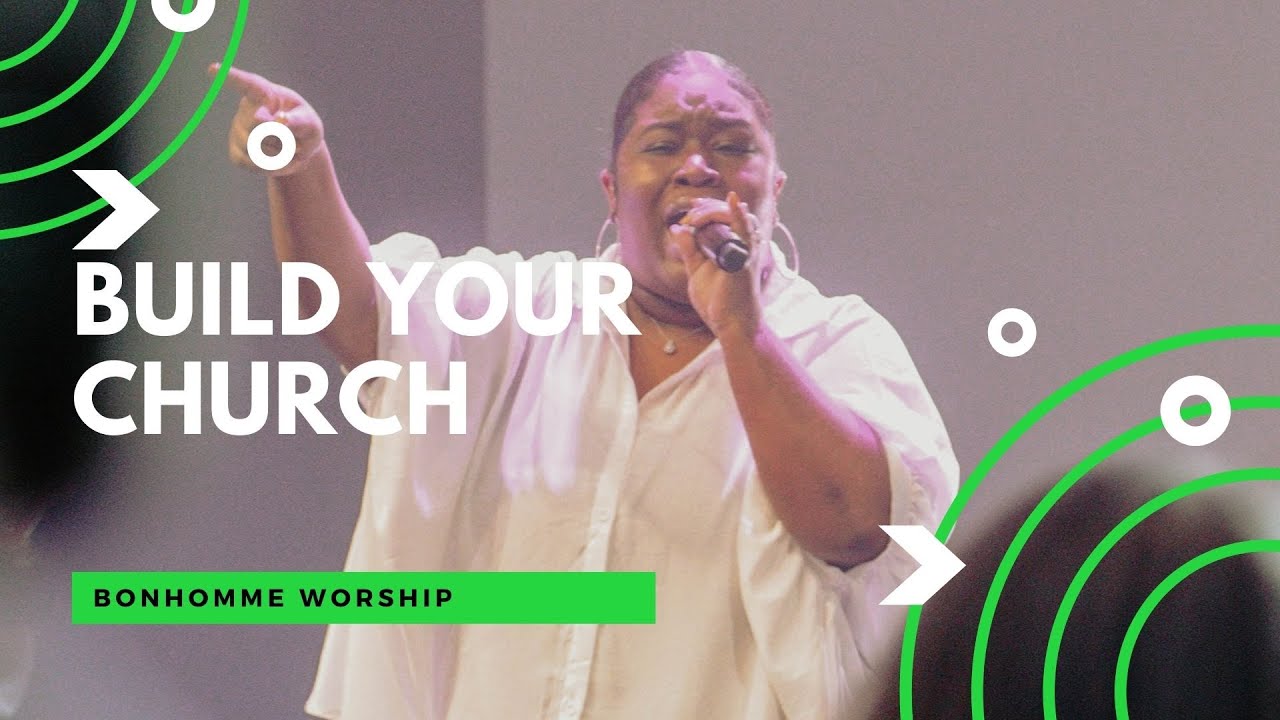 BUILD YOUR CHURCH | BONHOMME  WORSHIP