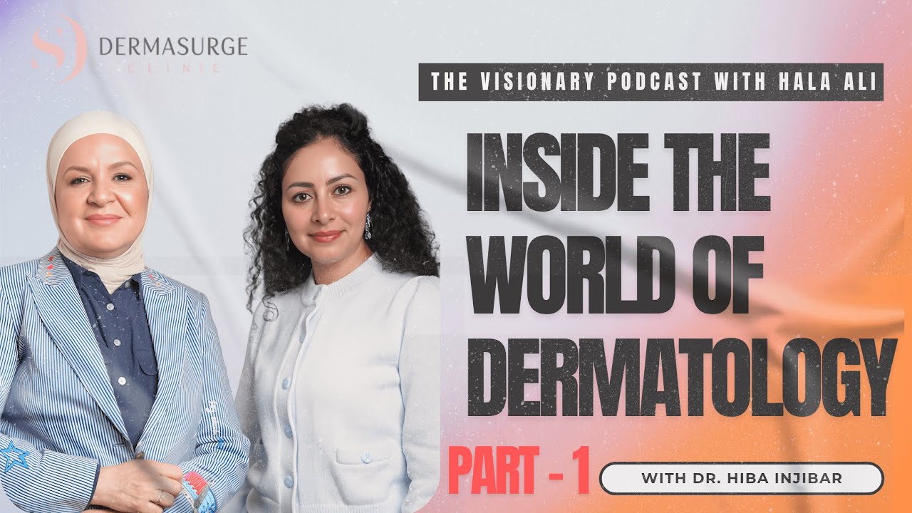 Inside the World of Dermatology (Part 1) | The Visionary Podcast with Hala Ali