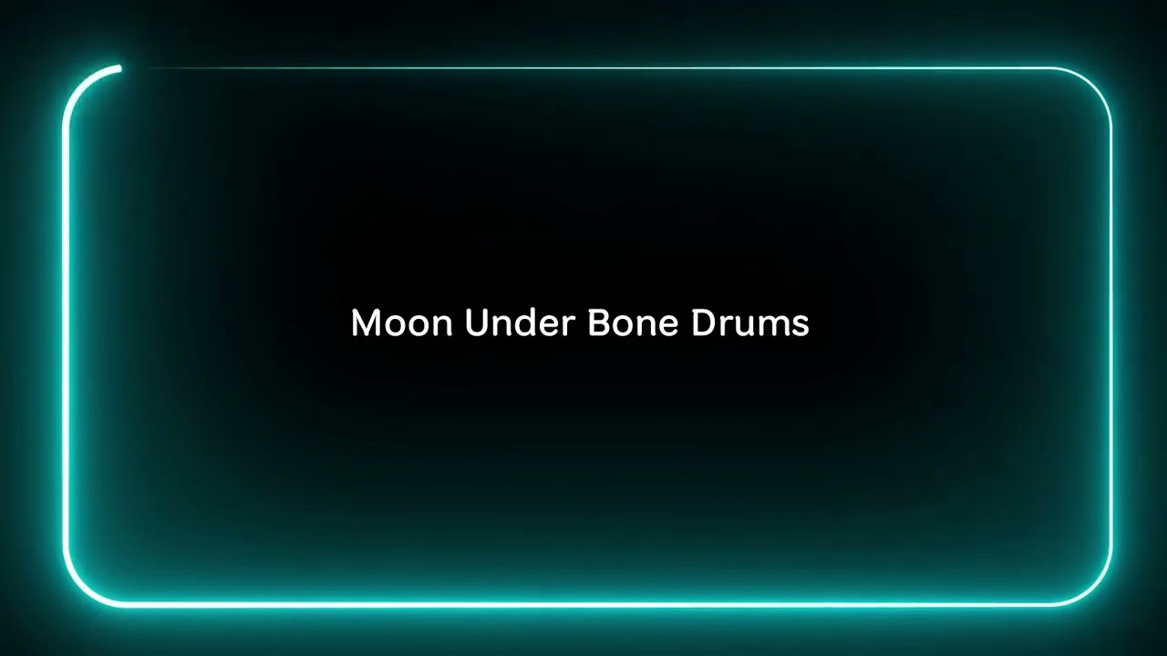 Moon Under Bone Drums