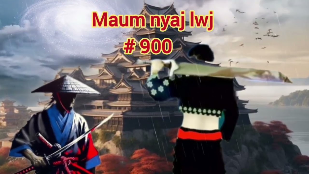 Maum nyaj lwj part 900