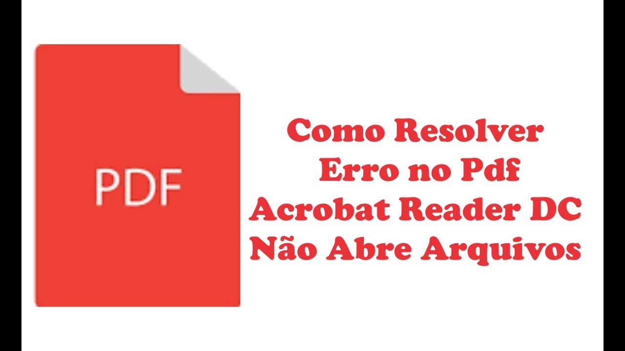 Como Resolver Erro no Pdf Acrobat Reader DC N&atilde;o Abre Arquivos
