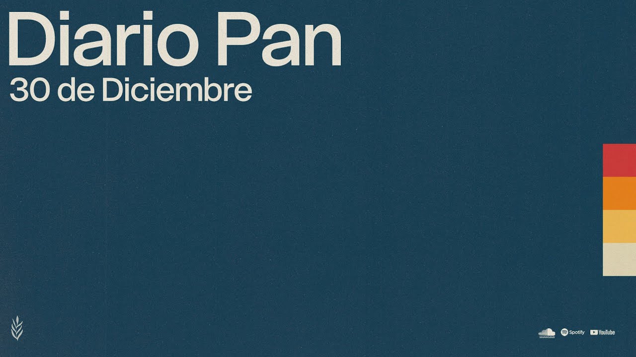 Devocional Diario Pan 30 de Diciembre #DiarioPan
