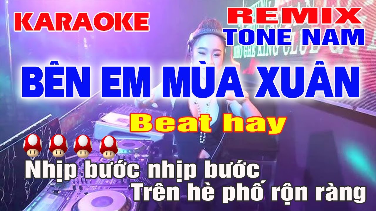 Bên Em Mùa Xuân Karaoke Remix Tone Nam Bass Căng Đét Onilne Trực Tuyến 2024