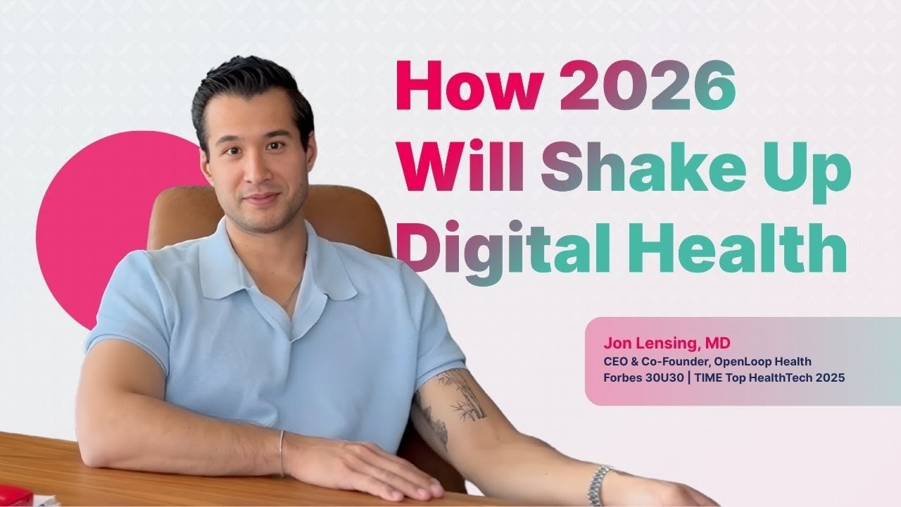What's Next For Digital Health in 2026? | OpenLoop CEO Predictions