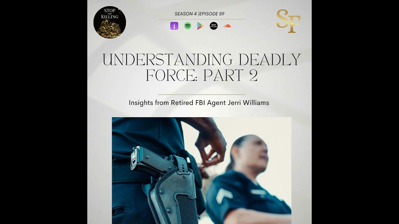 Revisited - UNDERSTANDING DEADLY FORCE — PART TWO with Jerri Williams