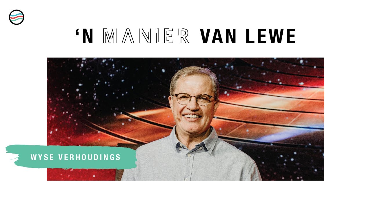 26 Julie 2020 | Mosaïek Aanlyn | Stephan Joubert | ‘n Manier van Lewe – Wyse Verhoudings