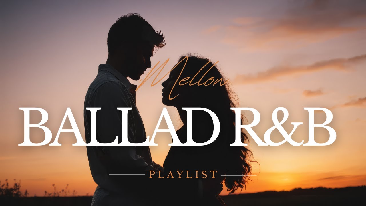 R&B Ballads That Heal Your Heartbreak (MUSIC PLAYLIST)