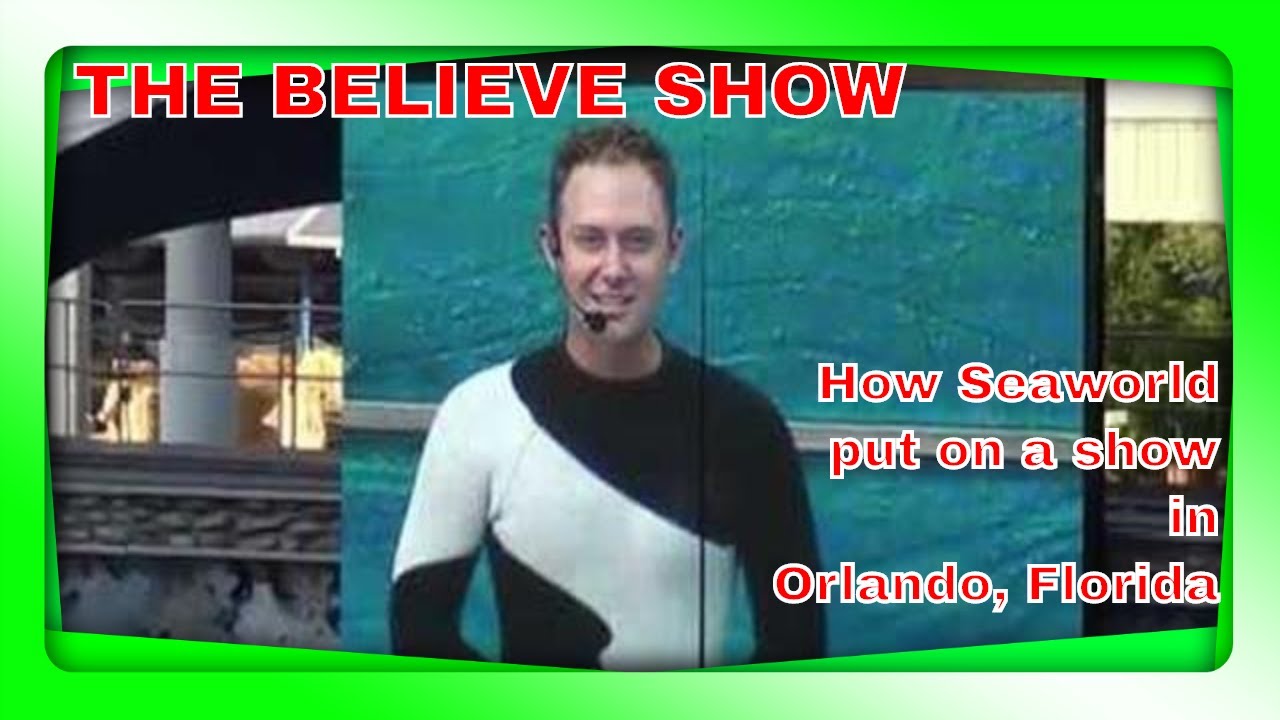 How Seaworld in  Orlando put on a show - BELIEVE SHOW