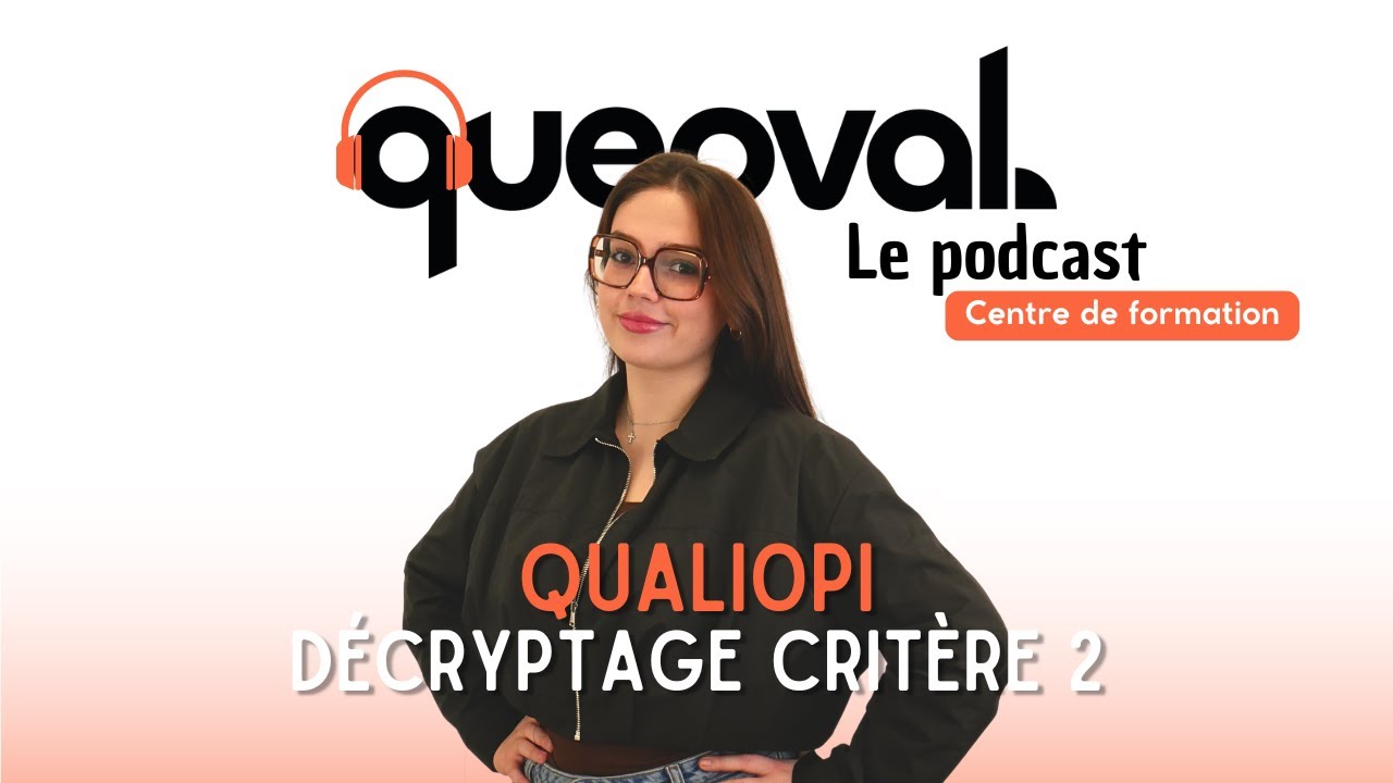 PODCAST - Qualiopi crit&egrave;re 2