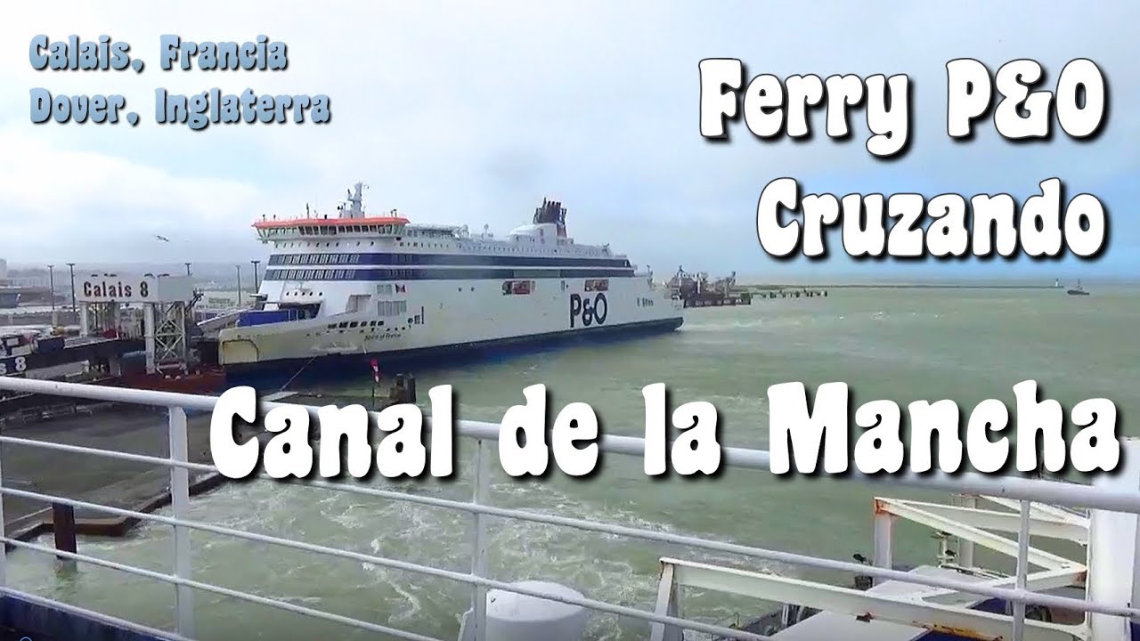Cruzando en Ferry el Canal de la Mancha. De Calais Francia a Dover Inglaterra