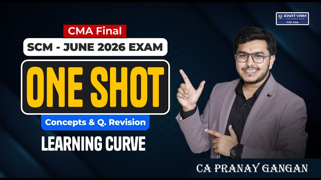 Learning Curve (QT) | CMA Final SCM | One Shot Revision Lecture | June'26 | CA Pranay Gangan