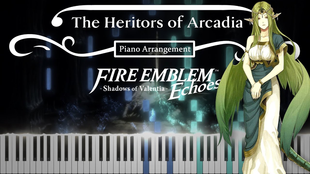 Fire Emblem Echoes: Shadows of Valentia - The Heritors of Arcadia (Piano Instrumental)