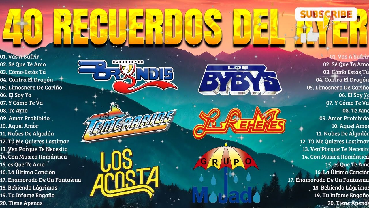 GRUPERAS INMORTALES 80s - LOS ACOSTA, BRONCO, TEMERARIOS, BRYNDIS, BYBYS, BUKIS, MIER,LA MAFIA y más